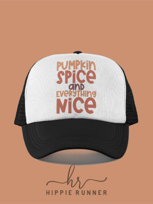 Pumpkin Spice & Everything Nice (hat)