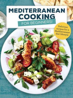 Mediterranean Cooking For Beginners - (hardcover)