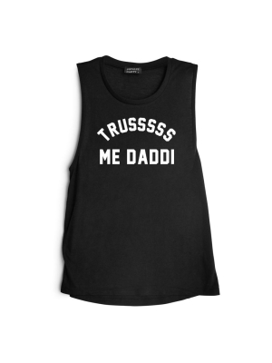 Trusssss Me Daddi  [muscle Tank]