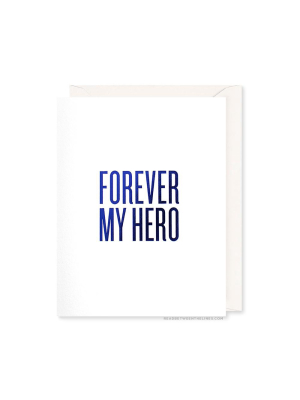 Forever My Hero Card By Rbtl®