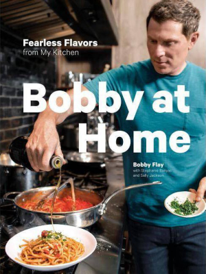 Bobby At Home - By Bobby Flay & Stephanie Banyas & Sally Jackson (hardcover)