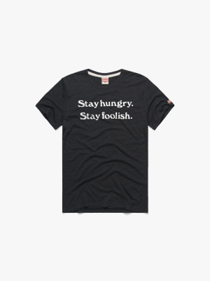 Stay Hungry Stay Foolish