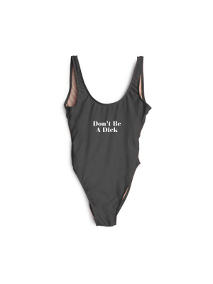 Don't Be A Dick [swimsuit]