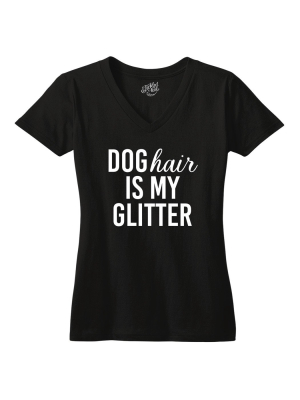 Dog Hair Is My Glitter Tshirt