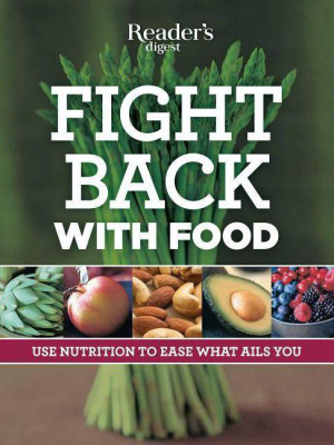 Fight Back With Food - By Editors Of Reader's Digest (paperback)