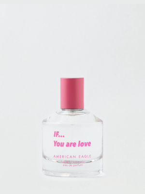 Aeo Women’s If… You Are Love ® 1.7 Oz Edp