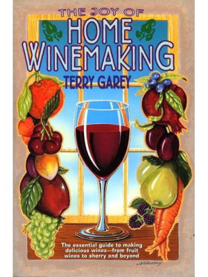 Joy Of Home Wine Making - By Terry A Garey (paperback)