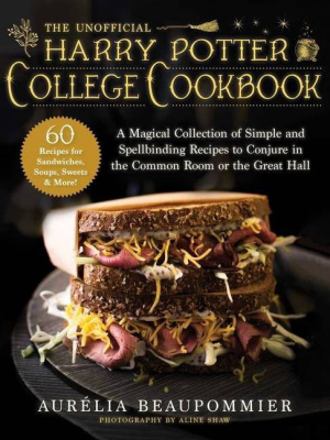 The Unofficial Harry Potter College Cookbook - By Aurélia Beaupommier (hardcover)