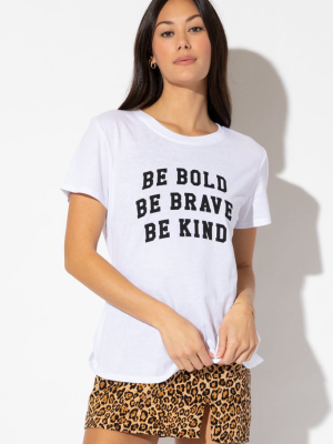 Bold Brave Kind Classic Tee - White
