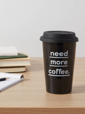 11oz Travel Mug With Silicone Lid "need More Coffee" Black - Room Essentials™