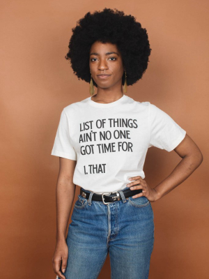 List Of Things Ain't No One Got Time For Shirt