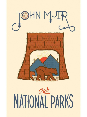 John Muir - Our National Parks