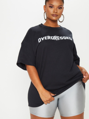 Plus Black Overdressed Slogan T Shirt