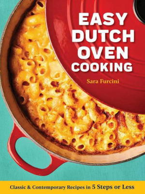 Easy Dutch Oven Cooking - By Sara Furcini (paperback)