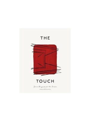 The Touch: Spaces Designed For The Senses