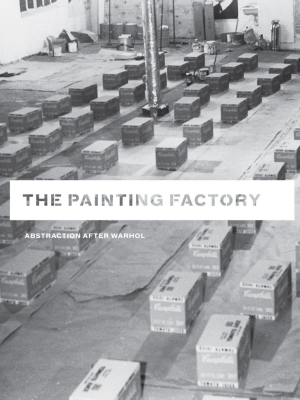 The Painting Factory: Abstraction After Warhol