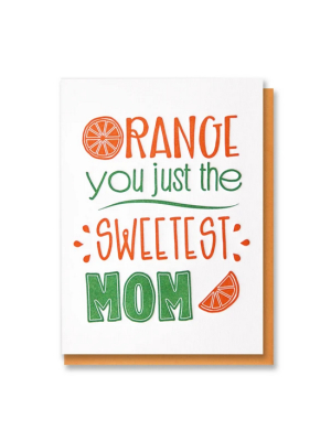 Orange Pun Sweetest Mom Card - Kp7