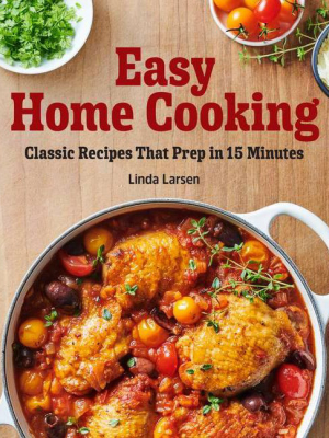 Easy Home Cooking - By Linda Larsen (paperback)