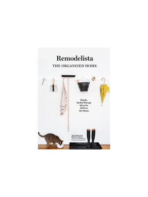 Remodelista: The Organized Home