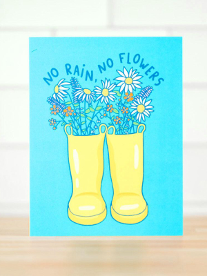 No Rain No Flowers... Cheer Up Greeting Card
