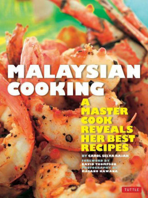 Malaysian Cooking - By Carol Selva Rajah (paperback)