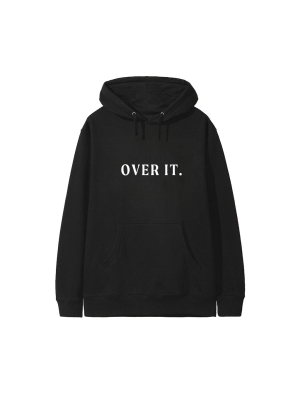 Over It. [hoodie]