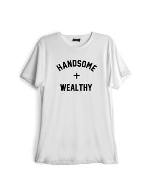 Handsome + Wealthy [tee]