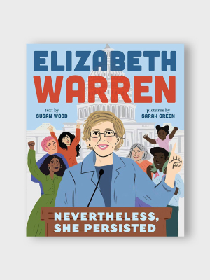 Elizabeth Warren: Nevertheless, She Persisted