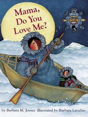 Mama, Do You Love Me? – Board Book By Barbara Joosse