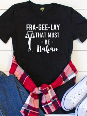 Fra-gee-lay Crew Neck Tee