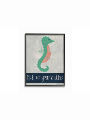 16"x1.5"x 20" Pick Up Your Clothes Seahorse Oversized Framed Giclee Texturized Art - Stupell Industries