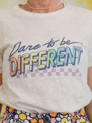 Dare To Be Different Slub Tee