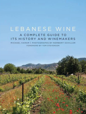 Lebanese Wine - By Michael Karam (hardcover)