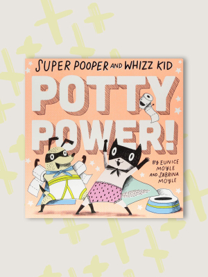 Super Pooper & Whizz Kid: Potty Power!