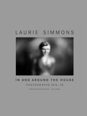 Laurie Simmons: In And Around The House