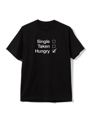 Single Taken Hungry [unisex Tee]