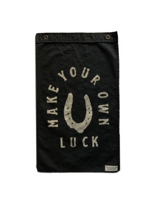 Make Your Own Luck Black Canvas Flag