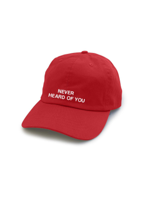 Never Heard Of You [dad Hat]