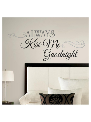 11 Always Kiss Me Goodnight Peel And Stick Wall Decal Black - Roommates