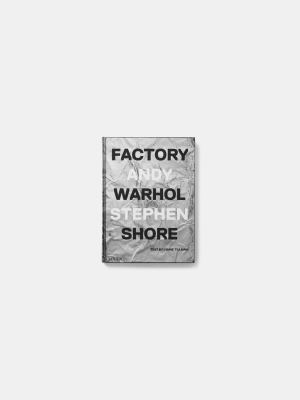 Factory: Andy Warhol, Stephen Shore