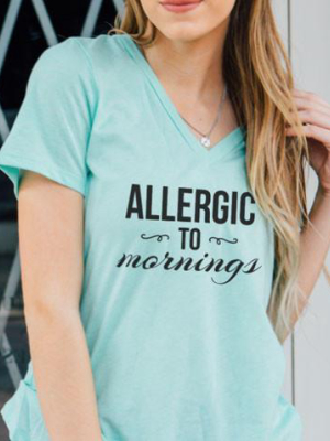 Allergic To Mornings Tshirt