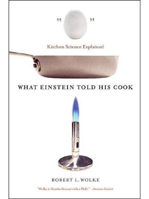 What Einstein Told His Cook - By Robert L Wolke (paperback)