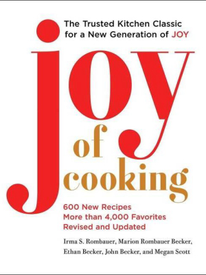 Joy Of Cooking - (hardcover) - By Irma S Rombauer & Marion Rombauer Becker & Ethan Becker & John Becker & Megan Scot