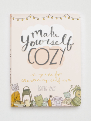 Make Yourself Cozy: A Guide For Practicing Self-care