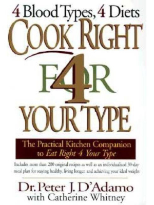 Cook Right 4 Your Type - (eat Right 4 Your Type) By Peter J D'adamo & Catherine Whitney (hardcover)