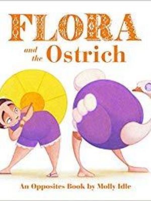 Flora And The Ostrich By Molly Idle