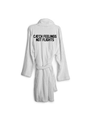 Catch Feelings Not Flights [ Robe]