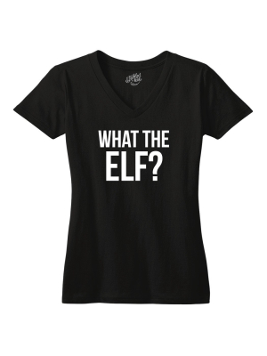 What The Elf? Tshirt