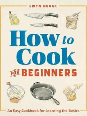 How To Cook For Beginners - By Gwyn Novak (paperback)