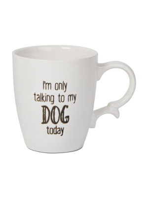 Tag Only Talking To Dog Today Mug